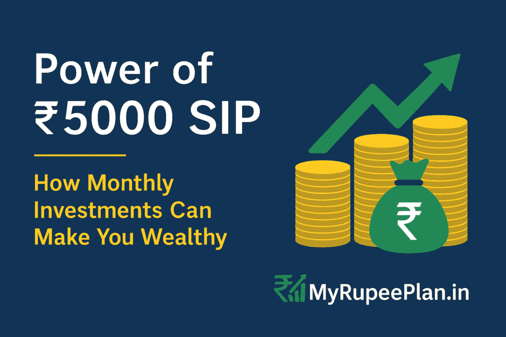 Power of ₹5000 SIP monthly investment for wealth creation – MyRupeePlan.in