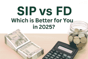 SIP vs FD Which is Better for You in 2025