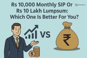 SIP ₹10,000 Monthly or Lumpsum ₹10 Lakh