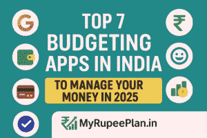 Top 7 Budgeting Apps in India to Manage Your Money in 2025